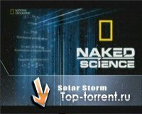 С точки зрения науки: Солнечные Бури / National Geographic: Solar Storm