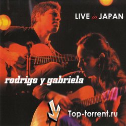 Родриго и Габриэла / Rodrigo y Gabriela - Live In Japan