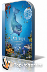 Дельфин: История мечтателя / The Dolphin: Story of a Dreamer