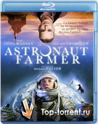 Астронавт Фармер / The Astronaut Farmer (2006)