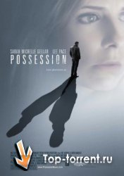 Фальшивка / Possession (2009)
