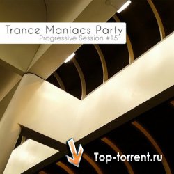 Trance Maniacs Party - Progressive Session #15