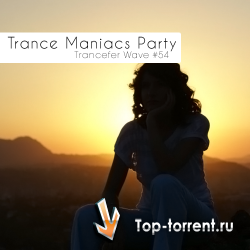 VA - Trance Maniacs Party: Trancefer Wave №54 