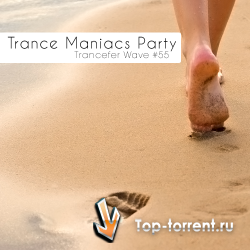 VA - Trance Maniacs Party: Trancefer Wave #55 [24:03] 