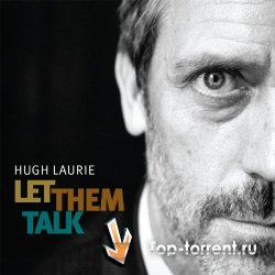 Hugh Laurie - Let Them Talk 