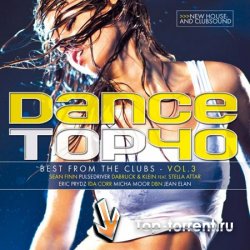 Dance Top 40 Vol.3 – The Best From The Clubs (Клубняк)