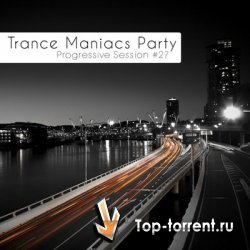 VA - Trance Maniacs Party Progressive Session #24, 26-28 