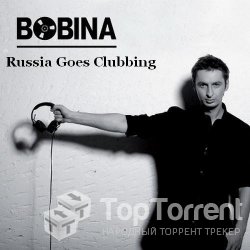 Bobina - Russia Goes Clubbing 162