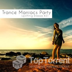 VA - Trance Maniacs Party: Uplifting Breeze #31