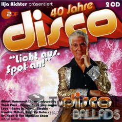 VA - Disco Ballads - 40 Jahre Disco - Ilja Richter Prasentiert 