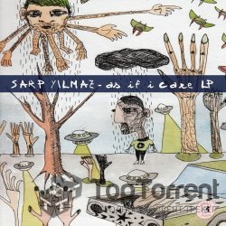 Sarp Yilmaz – As If I Care LP (2012)