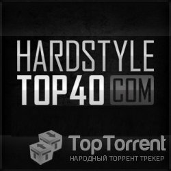 Fear FM Hardstyle Top 40 July 2012 (Unmixed) (2012)