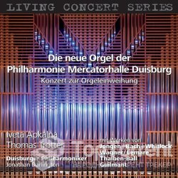 Iveta Apkalna and Thomas Trotter - The New Organ of the Philharmonie Mercatorhalle Duisburg - 2010