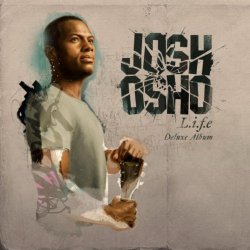 Josh Osho - L.i.f.e (Deluxe Edition) 2012