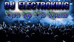 Dj ElectroKing - Turn Up The Sound!!! (2012)
