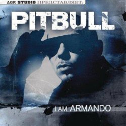 Pitbull - I Am Armando (2012)