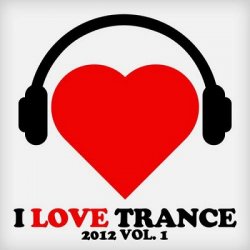 VA - I Love Trance 2012, Vol. 1 (2012)