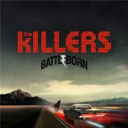 The Killers - Battle Born [Deluxe Edition] (2012)