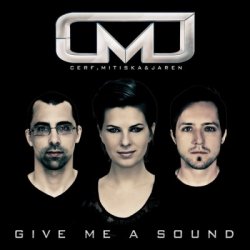Cerf, Mitiska and Jaren - Give Me A Sound (2012)