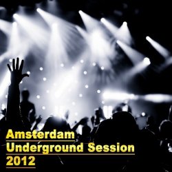 VA - Amsterdam Underground Session 2012: ADE Edition (2012)