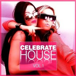 VA - Celebrate House Vol.1 (2012) 