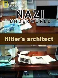 Последние тайны Третьего рейха: Архитектор Гитлера (2012)