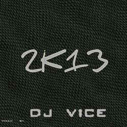 Dj Vice - 2K13 mix (2013)