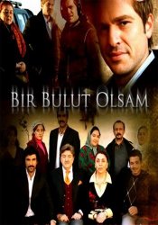 Если бы мне стать облаком / Bir Bulut Olsam (2009)