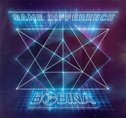 Bobina - Same Difference (2013)