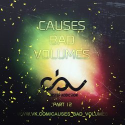 VA - Causes Bad Volumes Part 12 (2013)