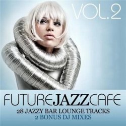 VA - Future Jazz Cafe Vol.2 (2013) 