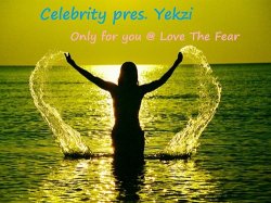 Celebrity pres. Yekzi - Only for you, Love The Fear (2013)