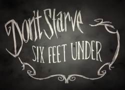 Don't Starve: Six Feet Under Update
