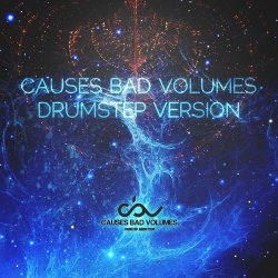 VA - Causes Bad Volumes Drumstep Version (2013)
