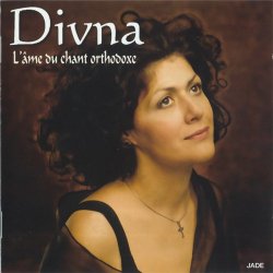 Divna et le Choeur Melodi - L’&#194;me du Chant Orthodoxe (2010)