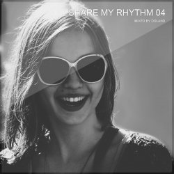 VA - Share My Rhythm 04 [Mixed By Doland] (2013)