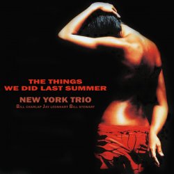 New York Trio - The Things We Did Last Summer (2002)