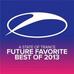 VA - A State Of Trance - Future Favorite - Best Of 2013 (2013)