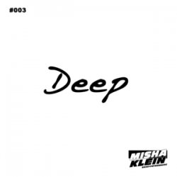 Misha Klein - Deep 003 (2013)
