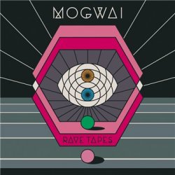Mogwai - Rave Tapes (2014) 