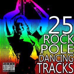 25 Rock Stripper Pole Dance Tracks (2014)