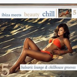 VA - Ibiza Meets Beauty Chill 5. Balearic Lounge & Chill House Grooves (2014)