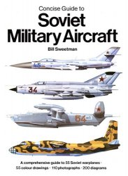 Bill Sweetman - Concise Guide to Soviet Military Aircraft / Билл Свитмен - Краткий справочник по советской военной авиации (1981)