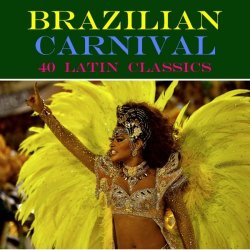 VA - Carnival in Brazil: 40 Latin Classics (2014)