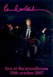 Paul McCartney - Live At The Roundhouse 25th October 2007 (2007)
