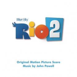 OST Рио 2 / Rio 2 (by John Powell) (2014)