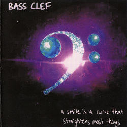 Bass Clef - A smile is a curve that straightens most things (2006)
