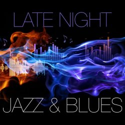 VA - Late Night Jazz and Blues (2014) 