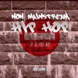 VA - Dj First Mike - Non Mainstream Hip- Hop, Vol. 2 (2014)