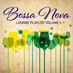 VA - Bossa Nova Lounge Playlist, Vol. 3 (2014)